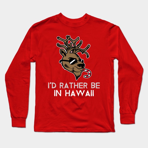 I'd Rather be in Hawaii (Christmas reindeer) Long Sleeve T-Shirt by PersianFMts